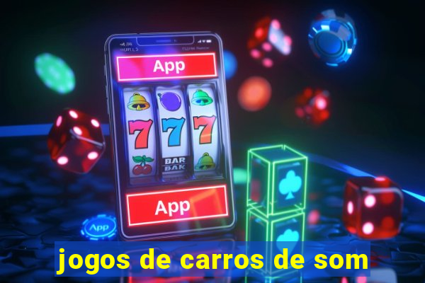 jogos de carros de som